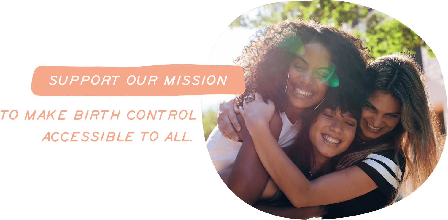 Support our Mission to Make Birth Control Accessible to All